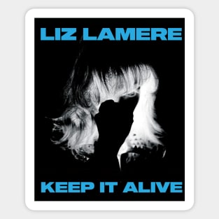 LIZ LAMERE - KEEP IT ALIVE Sticker